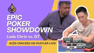 Epic Poker Showdown: Luda Chris vs GT | Aces Cracked on Hustler Live!