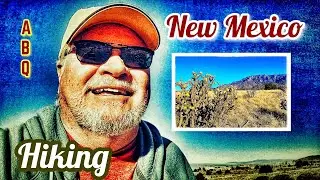 Hiking New Trails in the Foothills of the Sandia Mountains - Albuquerque
