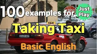 Basic Englishㅣ100 phrases for Taking TaxiㅣRepeat 3 times