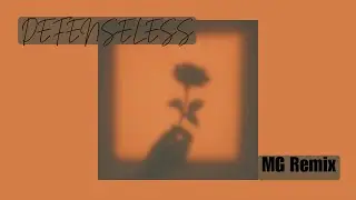 DEFENSELESS - MG Remix