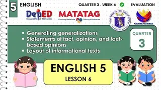 ENGLISH5 Q3 W6: Generating Generalizations, Statements of Fact, Opinion, and Fact-based opinions,