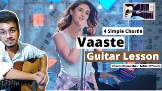 Vaaste Guitar Lesson | All Easy Chords (with Capo) | Dhvani Bhanushali | Nikhil D'Souza