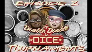A Double Double 'n Dice: Episode 2 - Tournaments