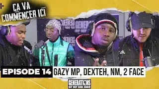 Freestyle Generations - Ça va commencer ici 14 : GAZY MP, DEXTEH, NM, 2 FACE