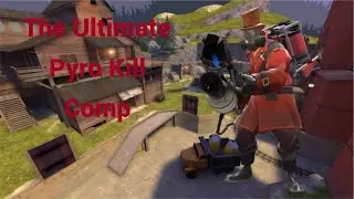 The Ultimate Pyro Kill Comp