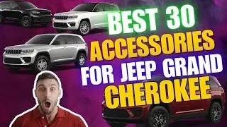 30 потрясающих аксессуаров для Jeep Grand Cherokee, которые добавляют стиля, функциональности и е...