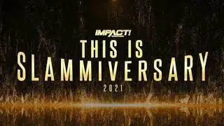 Impact Wrestling Slammiversary 2022 6/19/22 Full Show Part 1