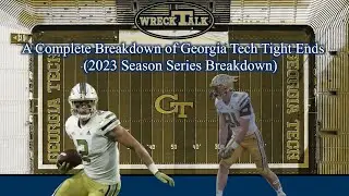 A Complete Breakdown of Georgia Tech Tight Ends (2023 Season Series)