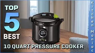 Best 10 Quart Pressure Cookers Review 2025 | Multi-Use, Programmable, Steam Dial, Canner