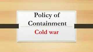 Policy of Containment | Cold War Part 07 | CSS World 2.0