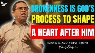 Broken to Live After God&rsquo;s Heart | From Ordinary Life to an Extraordinary God &ndash; Bong Saquing