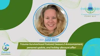 Trauma Survivorhood Podcast| Season 2 Announcement, personal update, and holiday discount offer!