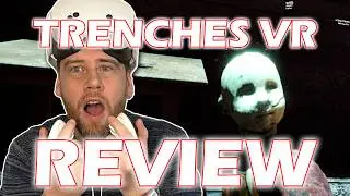 Surviving WWI Horror Trenches VR - Review