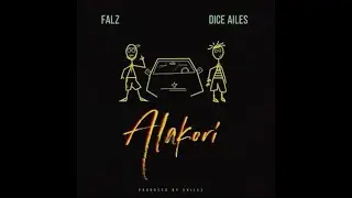 Falz Ft. Dice Ailes &ndash; Alakori (Official Lyric Video)