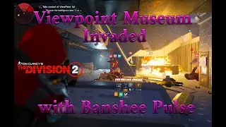 Viewpoint Museum Invaded W Banshee Pulse