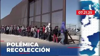 🔵 Recolectan datos de miles de niños migrantes - Cierre de Edición | 21 de Julio de 2025 [Completo]