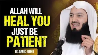 STOP WORRYING! Allah Will Heal Your Broken Heart || Mufti Menk