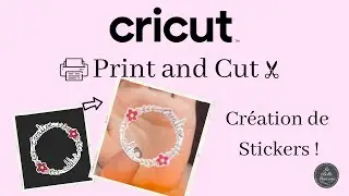 CRICUT Print and Cut : Comment faire des stickers - La Belle Mercerie