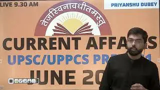 CURRENT AFFAIRS JUNE 2021  | UPSC | UPPCS PRE 2021 | BY PRIYANSHU DUBEY SIR