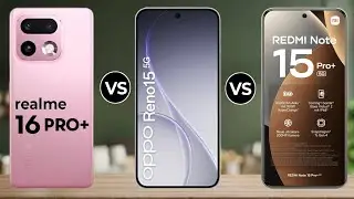 Redmi Note 15 Pro Plus Vs Realme 16 Pro Plus Vs Oppo Reno 15