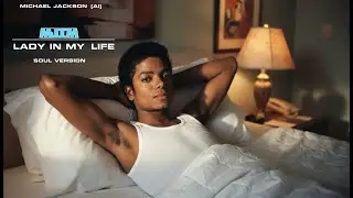 Michael Jackson AI &ndash;The  Lady In My Life (Soul Version)