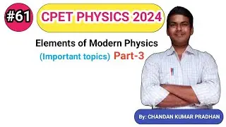 Elements of Modern Physics (Important topics)-3