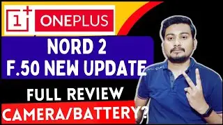 OnePlus Nord2 F.50 New Update Full Review| F.50 Update Full Review| OnePlus Nord2 F.50 Update Review