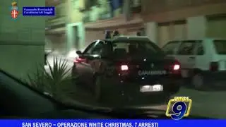 San Severo |  Operazione White Christmas, 7 arresti