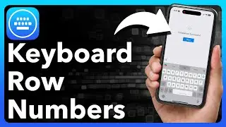 How To Get Number Rows On iPhone Keyboard
