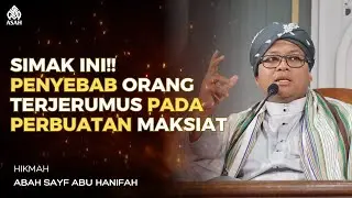Kenapa Orang Bisa Terjerumus dalam Maksiat? Ini Sebabnya ! - Abah Sayf Abu Hanifah