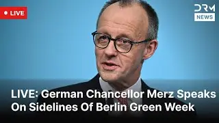 LIVE: Merz Addresses Media During Berlin Green Week Agriculture Event | DRM News | AL1F