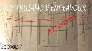 #7 Modellismo Navale -Costruiamo L'Endeavour: ''Primo Fasciame''