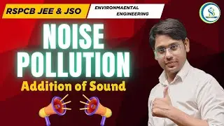 Noise Pollution  l Addition of Sound Leves l RSPCB JEE & JSO Exam l Tarif Sir