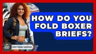 How Do You Fold Boxer Briefs? - Pocket Friendly Adventures