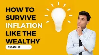 How to Survive Inflation Like the Wealthy