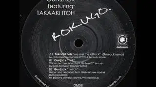 Takaaki Itoh - We are the attack (Gunjack remix) - Rokugo EP - Deafmosaic   DM006