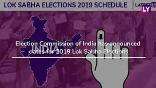 Lok Sabha Elections 2019 Schedule And Dates: Voting In 7 Phases, Results On May 23