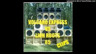 VOLCANO EXPRESS VS LION ROOTS (CLIPS)