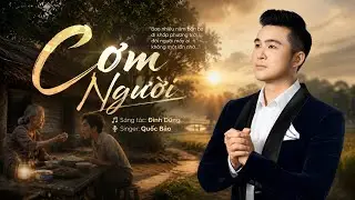 CƠM NGƯỜI (Đ&Igrave;NH DŨNG) - QUỐC BẢO || OFFICIAL( MV cover) #comnguoi #quocbao #casiquocbao
