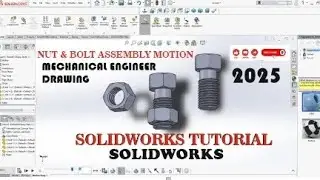Nut and Bolt drawing solidworks nut and bolt , Thread Assembly motion Solidworks tutorial in hindi 
