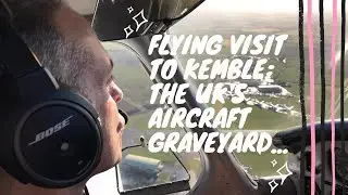 Kemble to White Waltham: air traffic audio and a tour of Kemble's aircraft graveyard!