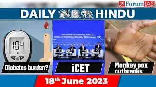 Daily Hindu News Analysis | 18 June 2023 | Daily Hindu UPSC Current Affairs | ForumIAS