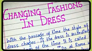 Changing Fashion in Dress | Essay on changing fashion #fashionchanging | #studentsuccess #trending