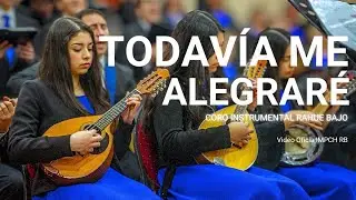 Todavía Me Alegraré – Coro Instrumental | Video Oficial de la IMPCH Rahue Bajo