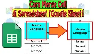 Cara Merge Cell di Spreadsheet (Google Sheet)
