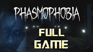 Phasmophobia - Full Gameplay (PC Version)