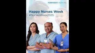 Nurses Week 2025 - Permanente Medicine