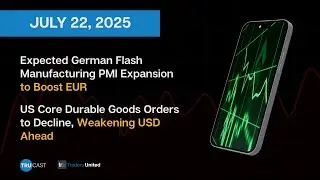 Forex Weekly Recap [07.22.25]: German Flash Manufacturing and US Durable Goods Orders to Move EURUSD