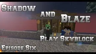 Shadow And Blaze Plays Sky-block Episode Six ( Blaze is ill )