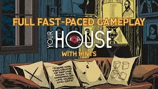 YOUR HOUSE | Complete Fast-paced Gameplay Walkthrough - Full Game | No Commentary | With Hints